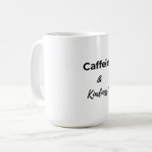 Caffeine and kindness coffee lover kaffeetasse (Vorderseite Links)