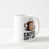 Caffeine Can’t Save Me | Workplace Exhaustion Kaffeetasse (VorderseiteRechts)