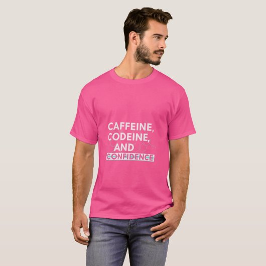 Caffeine Codeine and Confidence T-Shirt (Vorne ganz)