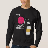Caffeine Connect Charger Coffee Brain Empty Batter Sweatshirt (Vorderseite)