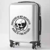 CAFFEINE IS MY RELIGION. RAGE IS THE RITUAL. AUFKLEBER (Koffer)