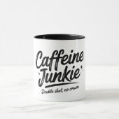 Caffeine Junkie Tasse (Zentrum)