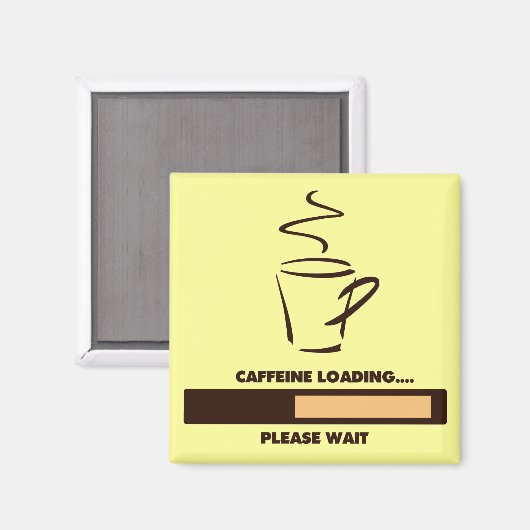 CAFFEINE LADEN - BITTE WARTEN MAGNET (Vorderseite/Rückseite)