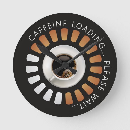Caffeine loading runde wanduhr (Vorderseite)