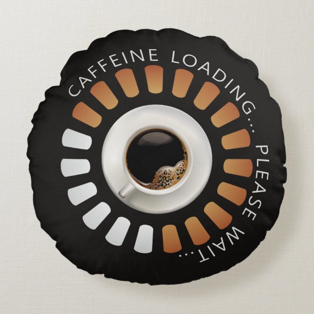 Caffeine loading rundes kissen (Vorderseite)