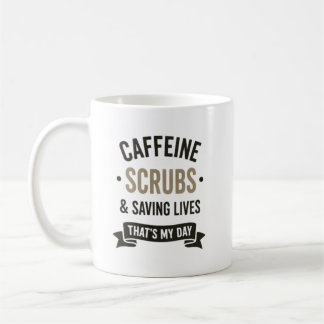 Caffeine Scrubs Saving Lives Nurse Quote Kaffeetasse