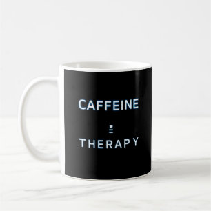 "CAFFEINE > THERAPIE" Dunkle Mode-Tasse Kaffeetasse