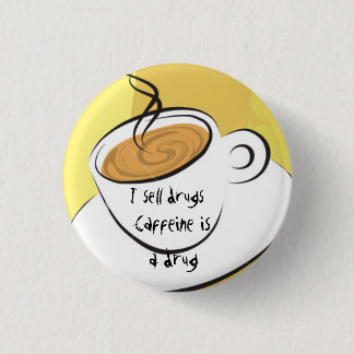 Caffiene ist eine Droge Button