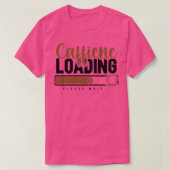Caffiene Loading Bitte warten Funny Coffein Liebha T-Shirt (Design vorne)