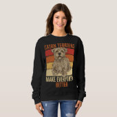 Cairn Terriers Make Everything Better Sweatshirt (Vorne ganz)