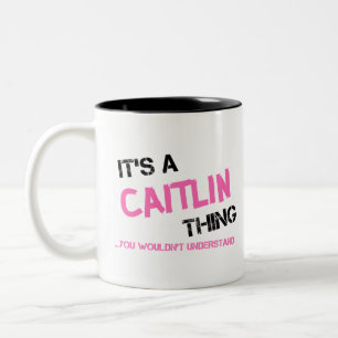 Caitlin, was du nicht verstehen würdest zweifarbige tasse
