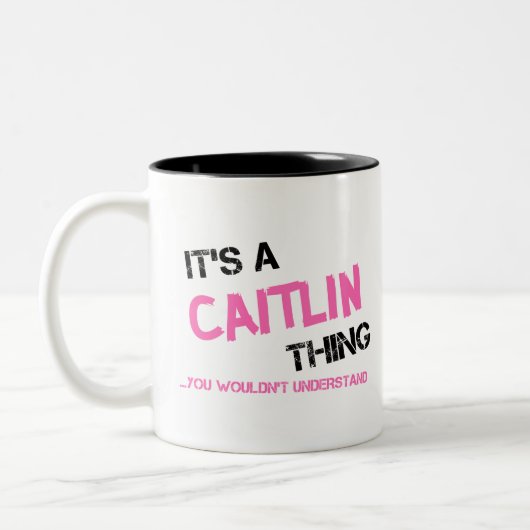 Caitlin, was du nicht verstehen würdest zweifarbige tasse (Links)
