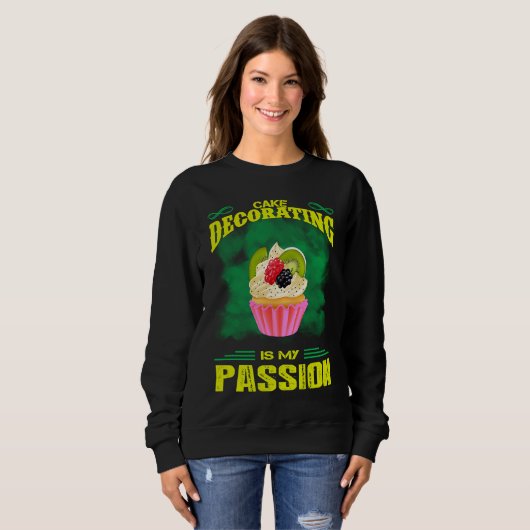Cake Decorating Passion Baking  Saying Sweatshirt (Vorne ganz)