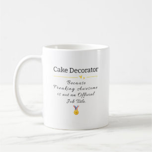 Cake Decorator Freaking Phantastisch Job Titel Kaffeetasse