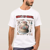 Cake Design Cake It Easy T-Shirt (Vorderseite)