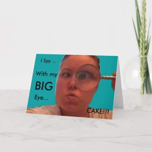 cake, I Spy ..., CAKE!!!, Mit meinem , BIG , Auge  Karte (Vorderseite)