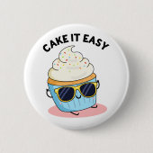Cake It Easy Funny Cupcake Puff Button (Vorderseite)