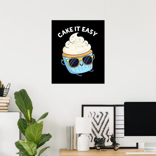 Cake It Easy Funny Cupcake Pun (Dark BG) Poster (Heimbüro)