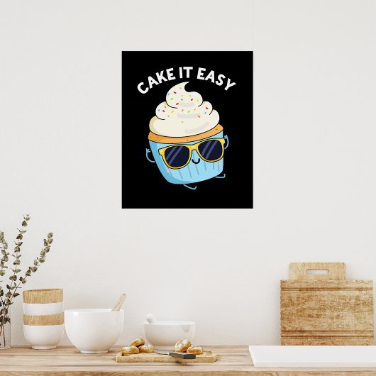 Cake It Easy Funny Cupcake Pun (Dark BG) Poster (Küche)