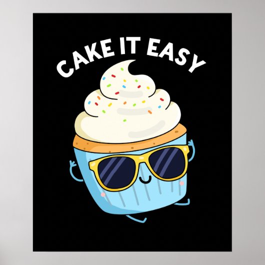 Cake It Easy Funny Cupcake Pun (Dark BG) Poster (Vorne)