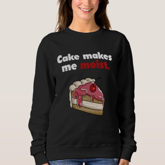 Cake macht mich feucht mit Cherry Cake Art Sweatshirt (Vorderseite)