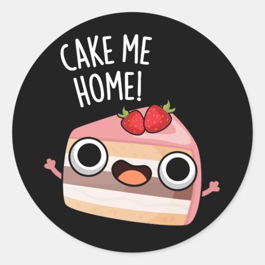 Cake Me Home Funny Food Pun Dark BG Runder Aufkleber (Vorderseite)