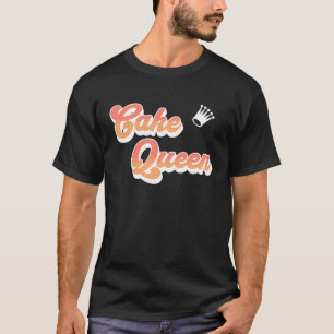 Cake Queen Pink Coral Text Crown Niedlich Cook T-Shirt