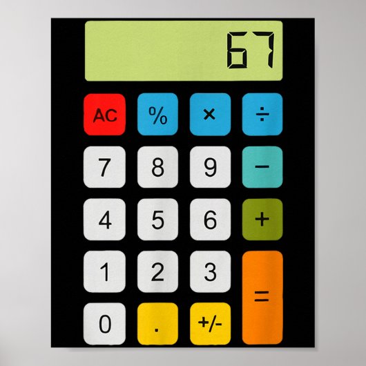 Calculator 67 Six Seven Funny Math Meme  Poster (Vorne)