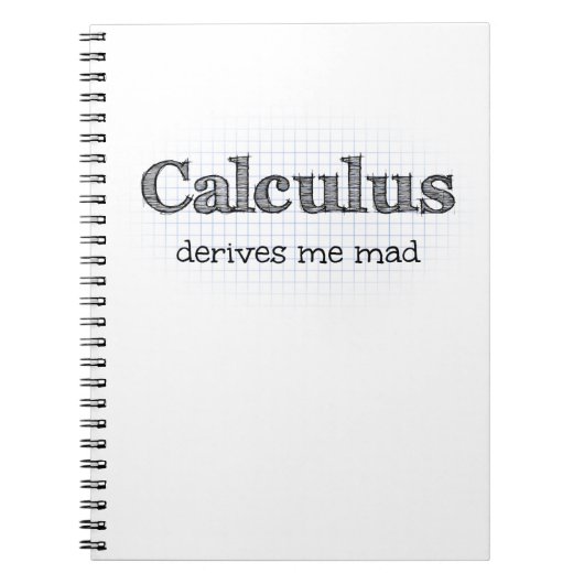 Calculus Derives Me Mad - Funny Mah Notebook Notizblock (Vorderseite)