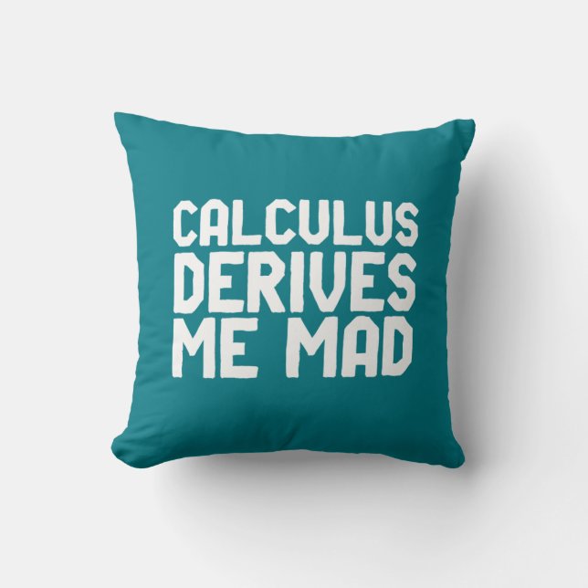 Calculus leitet mich Mad Funny Maek Geek Puns ab Kissen (Vorderseite)