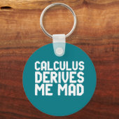 Calculus leitet mich Mad Funny Maek Geek Puns ab Schlüsselanhänger (Vorderseite)