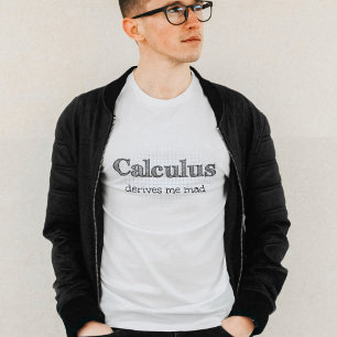 Calculus leitet mir den Mad-Mah-Spaß ab T-Shirt