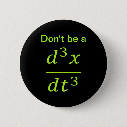 Calculus Physics Joke Button (Vorderseite)