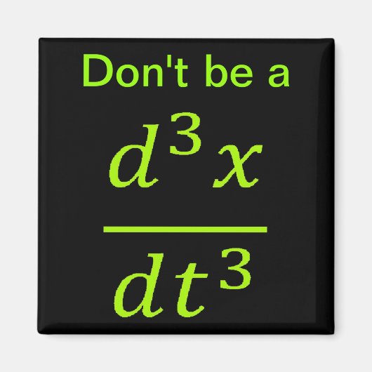 Calculus Physics Joke  Magnet (Vorne)