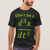 Calculus Physics Joke  T-Shirt (Vorderseite)