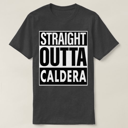 Caldera Name Straight Outta Caldera T-Shirt (Design vorne)