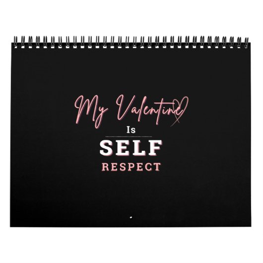 Calendar My Valentine is Self Respect and DONT... Kalender (Titelbild)