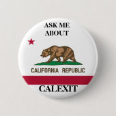 Calexit fragen mir politischen Knopf Button (Vorderseite)