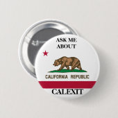 Calexit fragen mir politischen Knopf Button (Vorne & Hinten)