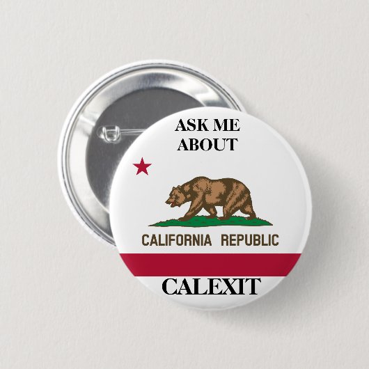 Calexit fragen mir politischen Knopf Button (Vorne & Hinten)