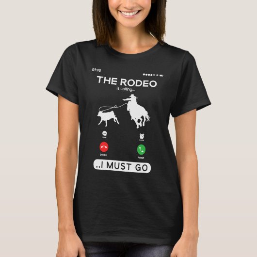 Calf Roping Cowgirl Rodeo Is Calling Breakaway Ro T-Shirt (Vorderseite)