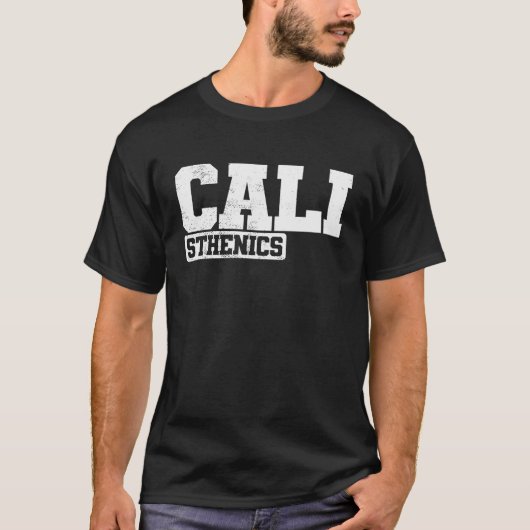 Cali Calisthenics Fitness Workout Body T-Shirt (Vorderseite)
