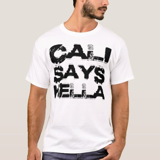 Cali Says Hella (Schwarz) T-Shirt (Vorderseite)