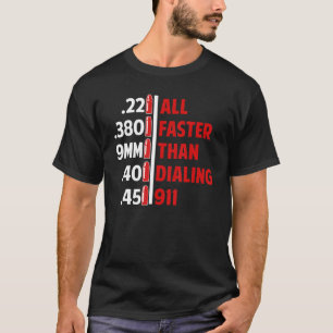 Caliber schneller als Dialing 911 Ammo Gun Eigner T-Shirt