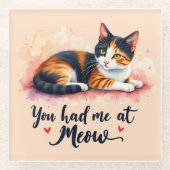 Calico Cat Sie hatten mich in Meow Watercolor Glasuntersetzer (Vorderseite)