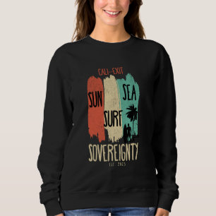 California Cali-Exit Sun Surf Sea Souveränität 202 Sweatshirt