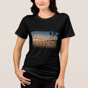 California Dreaming T-Shirt Tri-Blend-Shirt Tri-Blend Shirt