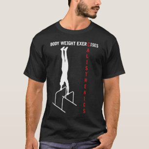 Calisthenic Training Bodyweight Workouts T-Shirt