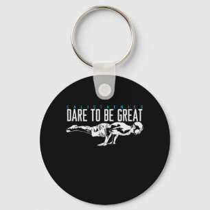 Calisthenics Liegestütz Sport "Dare to be Great" Schlüsselanhänger