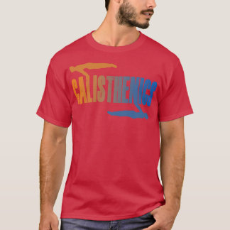 Calisthenics Street Workout Gymnastik Fitness 11 T-Shirt
